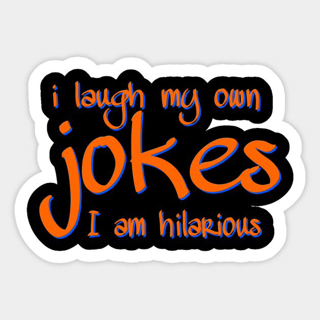 I laugh at myself Sticker by AlondraHanley